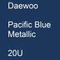 Preview: Daewoo, Pacific Blue Metallic, 20U.